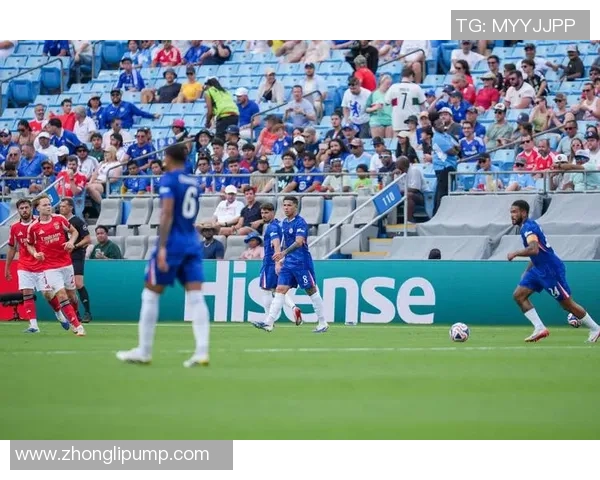 切尔西友谊赛大胜本菲卡神奇扑救成比赛转折点